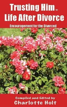 portada Trusting Him for Life After Divorce: Encouragement for the Divorced (en Inglés)