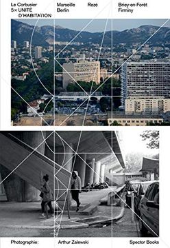 portada Le Corbusier: 5 × Unité D´Habitation: Marseille, Berlin, Rezé, Briey-En-Forét, Firminy (en Inglés)