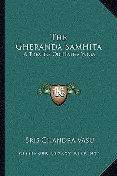 portada the gheranda samhita: a treatise on hatha yoga (en Inglés)