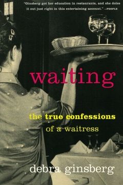 portada Waiting: The True Confessions of a Waitress (en Inglés)