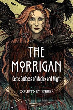 portada The Morrigan: Celtic Goddess of Magick and Might (en Inglés)