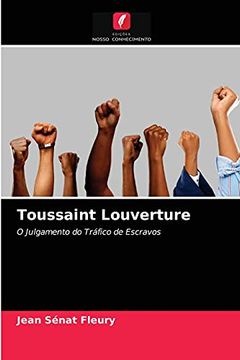 portada Toussaint Louverture: O Julgamento do Tráfico de Escravos (en Portugués)