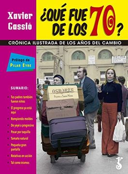 portada Qué fue de los 70? Crónica Ilustrada de los Años del Cambio.