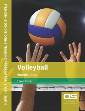 portada DS Performance - Strength & Conditioning Training Program for Volleyball, Strength, Amateur (en Inglés)