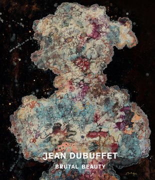 portada Jean Dubuffet: Brutal Beauty 