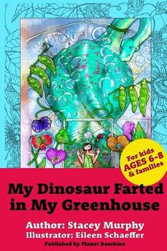 portada My Dinosaur Farted in My Greenhouse: (Perfect Bedtime Story for Young Readers Age 6-8) May Cause Giggles (in English)