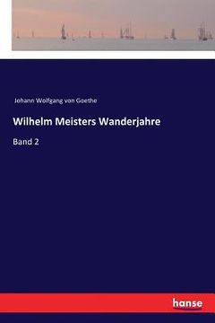portada Wilhelm Meisters Wanderjahre: Band 2 (en Alemán)