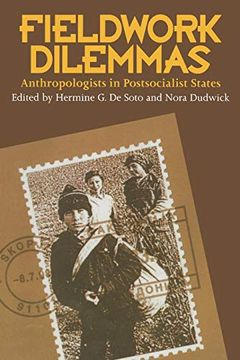 portada Fieldwork Dilemmas: Anthropologists in Postsocialist States (en Inglés)