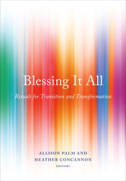portada Blessing It All: Rituals for Transition and Transformation (in English)