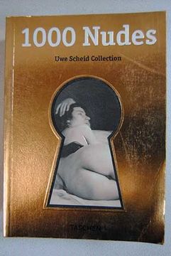 Libro 1000 nudes De Koetzle, Michael; Scheid, Uwe - Buscalibre
