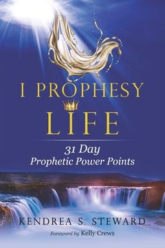 portada I Prophesy Life: 31 Day Prophetic Power Points (en Inglés)