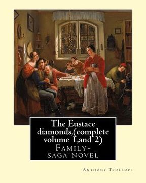 portada The Eustace diamonds, by Anthony Trollope (complete volume 1, and 2): Family-saga novel (en Inglés)