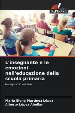 portada L'insegnante e le emozioni nell'educazione della scuola primaria (en Italiano)