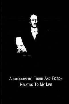 portada Autobiography: Truth And Fiction Relating To My Life