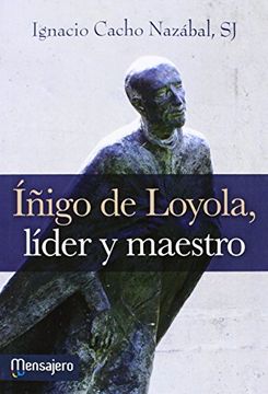 portada I? Igo de Loyola, Lider y Maestro (in Spanish)