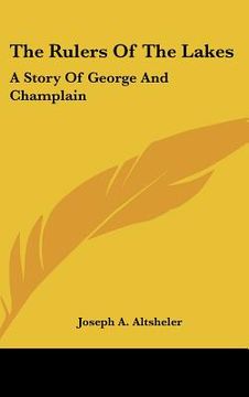 portada the rulers of the lakes: a story of george and champlain (in English)