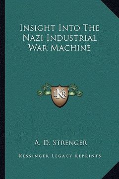 portada insight into the nazi industrial war machine (in English)