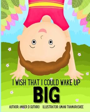portada I Wish That I Could Wake Up BIG: Children's Book About Big Feelings and Gratitude for Ages 3-7 (en Inglés)