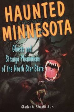 portada Haunted Minnesota: Ghosts and Strange Phenomena of the North Star State (en Inglés)