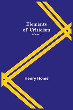 portada Elements of Criticism (Volume I) (en Inglés)