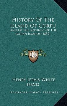 portada history of the island of corfu: and of the republic of the ionian islands (1852)