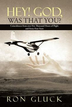 portada Hey! God, Was That You?: Coincidences from over Five Thousand Flight Hours and Forty-Four Years