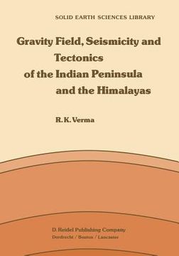 portada Gravity Field, Seismicity and Tectonics of the Indian Peninsula and the Himalayas (in English)