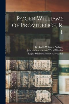portada Roger Williams of Providence, R. I.; v. 1 (en Inglés)