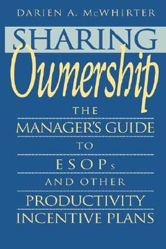 portada sharing ownership: the manager's guide to esops and other productivity incentive plans (en Inglés)