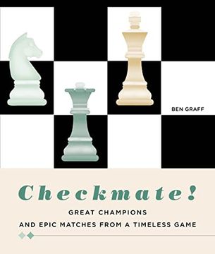 portada Checkmate!  Great Champions and Epic Matches From a Timeless Game