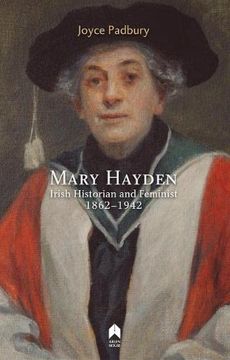 portada Mary Hayden: Irish Historian and Feminist, 1862-1942 (en Inglés)