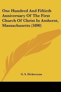 portada one hundred and fiftieth anniversary of the first church of christ in amherst, massachusetts (1890) (in English)