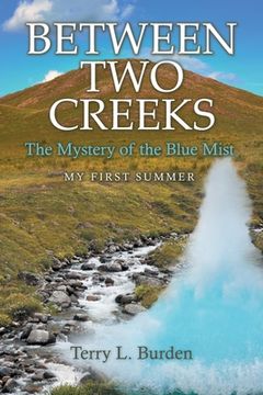 portada Between Two Creeks: The Mystery of the Blue Mist My First Summer (en Inglés)