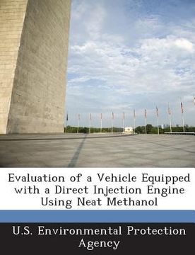 portada Evaluation of a Vehicle Equipped with a Direct Injection Engine Using Neat Methanol (en Inglés)