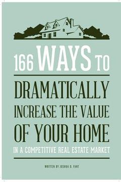 portada 166 ways to dramatically improve the value of your home (en Inglés)