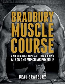 portada Bradbury Muscle Course: A no-nonsense approach for achieving a lean and muscular physique (en Inglés)