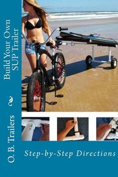 portada Build Your Own SUP Trailer: Step-by-Step Directions