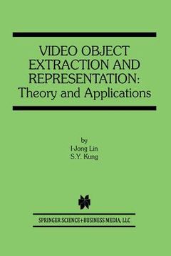 portada Video Object Extraction and Representation: Theory and Applications (en Inglés)