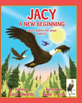 portada Jacy A New Beginning: Jacy's Search For Jesus Book IV (en Inglés)