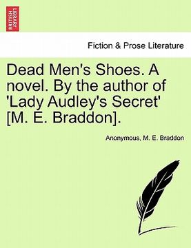 portada dead men's shoes. a novel. by the author of 'lady audley's secret' [m. e. braddon]. (en Inglés)
