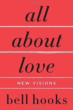 All About Love: New Visions: Bell Hooks: 1 (Love Song to the Nation) (en Inglés)
