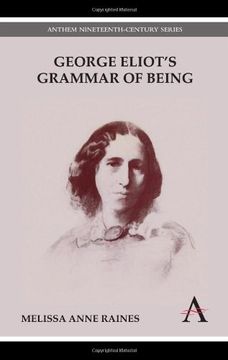 portada George Eliot's Grammar of Being (Anthem Nineteenth-Century Series)
