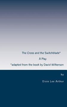 portada The Cross and the Switchblade: Adapted from the book by David Wilkerson (en Inglés)