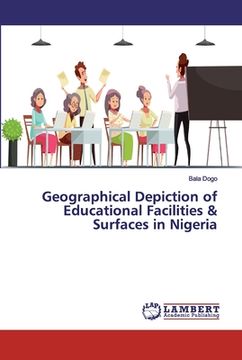 portada Geographical Depiction of Educational Facilities & Surfaces in Nigeria (en Inglés)