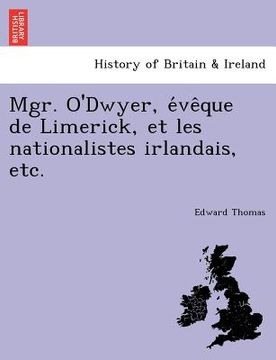 portada mgr. o'dwyer, e ve que de limerick, et les nationalistes irlandais, etc.