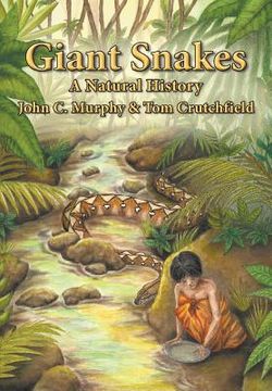 portada Giant Snakes: A Natural History (en Inglés)