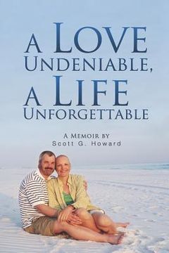 portada A Love Undeniable, a Life Unforgettable: A Memoir