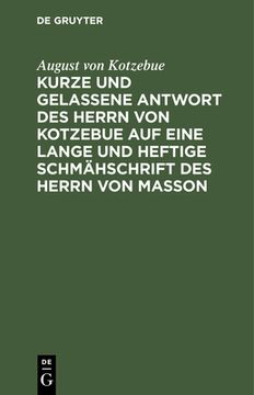 portada Kurze und Gelassene Antwort des Herrn von Kotzebue auf Eine Lange und Heftige Schmã Â¤Hschrift des Herrn von Masson (German Edition) [Hardcover ] (in German)