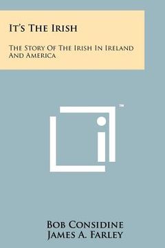 portada it's the irish: the story of the irish in ireland and america (en Inglés)