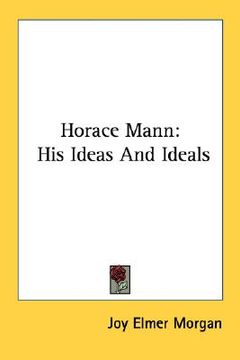 portada horace mann: his ideas and ideals (en Inglés)